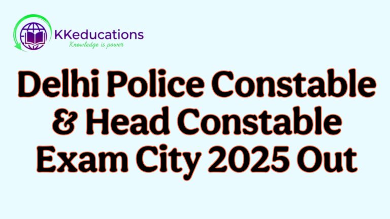 Delhi Police Constable & Head Constable Exam City 2025