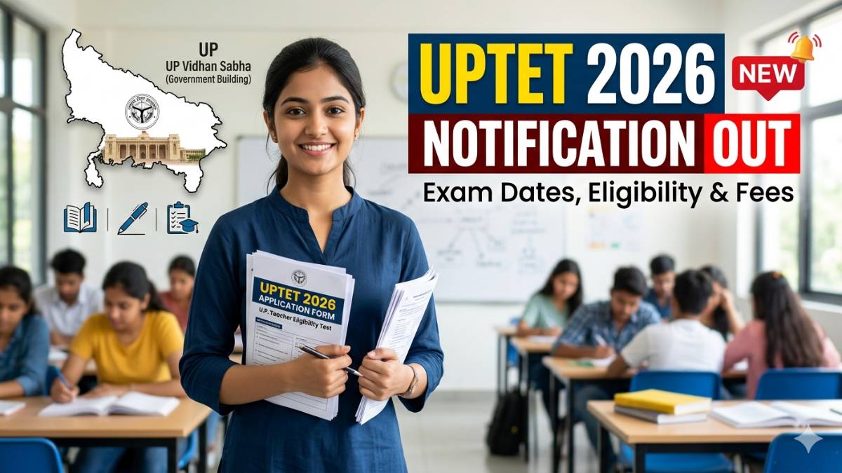 UPTET 2026 Notification Released: Exam Dates, Eligibility & Application Fee