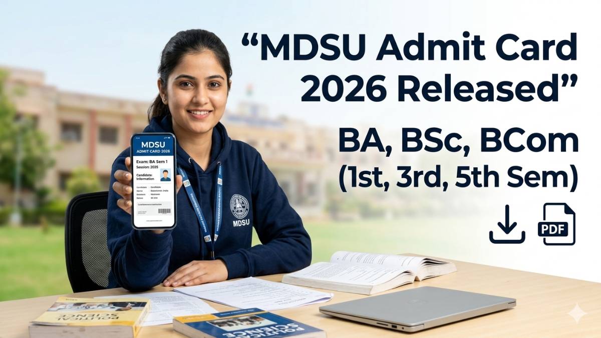 MDSU Admit Card 2026 Released: Download for BA, BSc, BCom (1st, 3rd, 5th Sem)